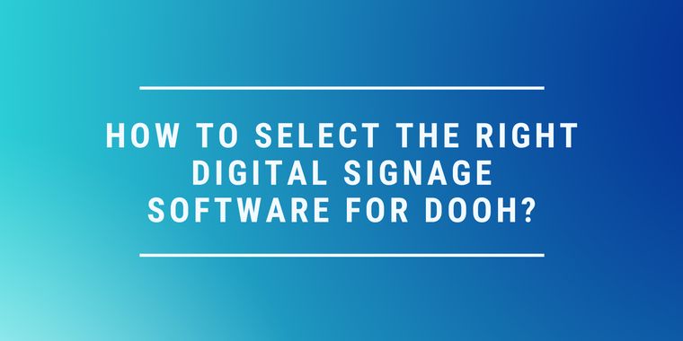 how-to-select-the-perfect-software-for-dooh_