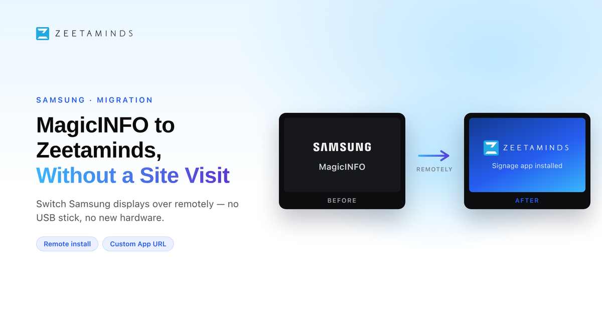 Moving a Samsung Tizen display from MagicInfo to Zeetaminds remotely